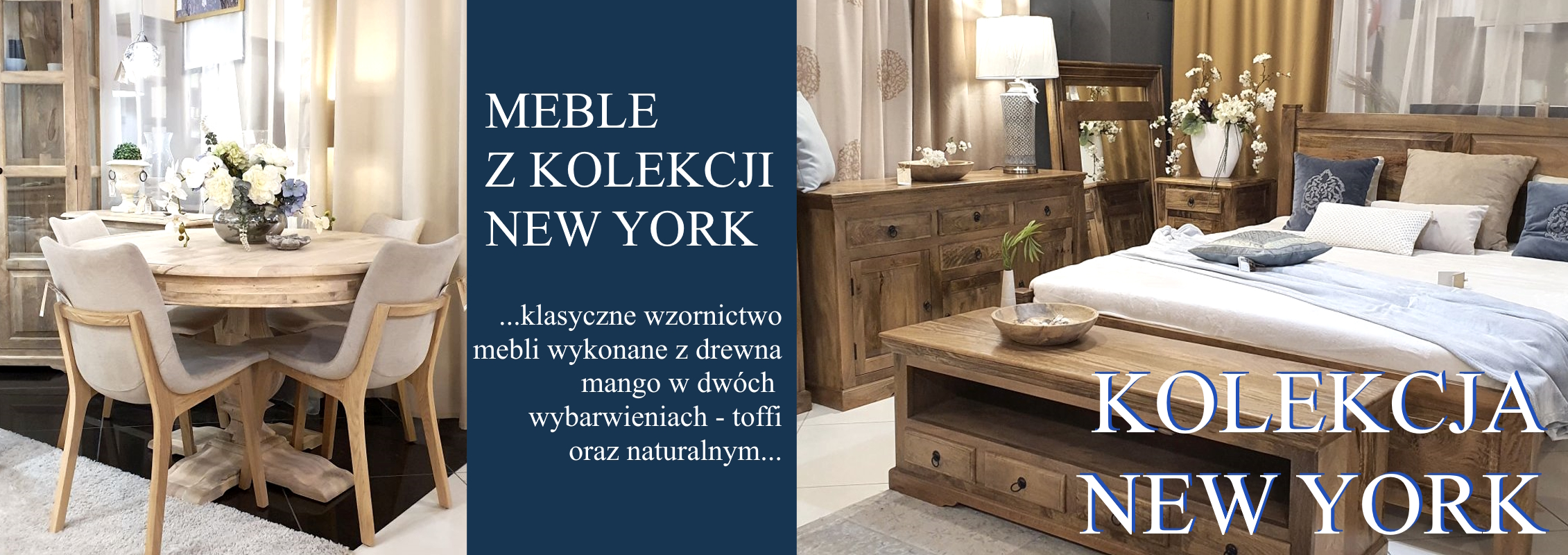 Kolekcja NEW YORK - klasyczne meble w kolorze naturalnym i toffi
